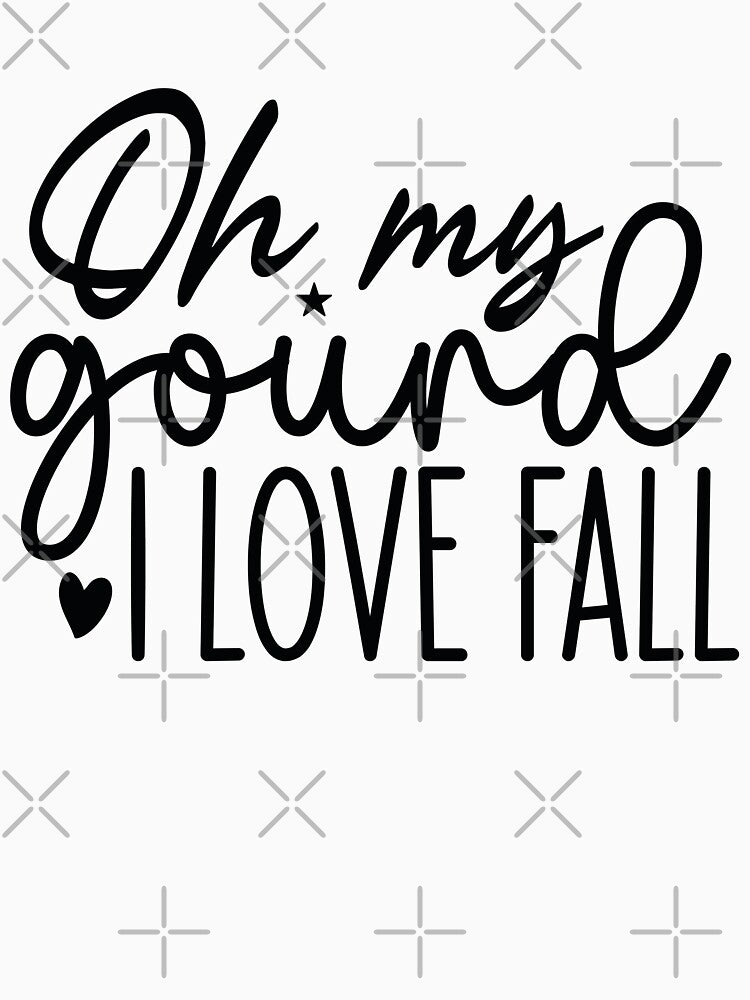 Oh My Gourd I Love Fall - Cute Autumn Season Retro Vintage Aesthetic Pumpkin Patch Leaves Gift by FuzionRaptor