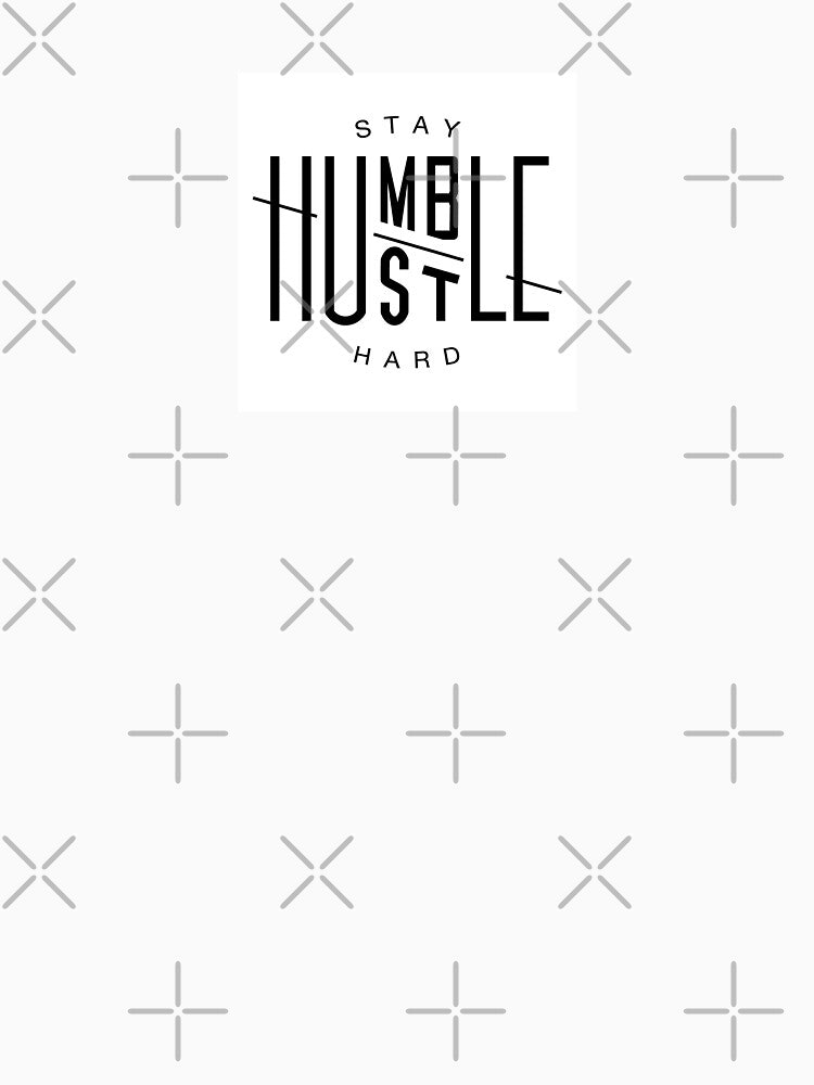 Stay Humble Hustle Hard by East Coast Creatives