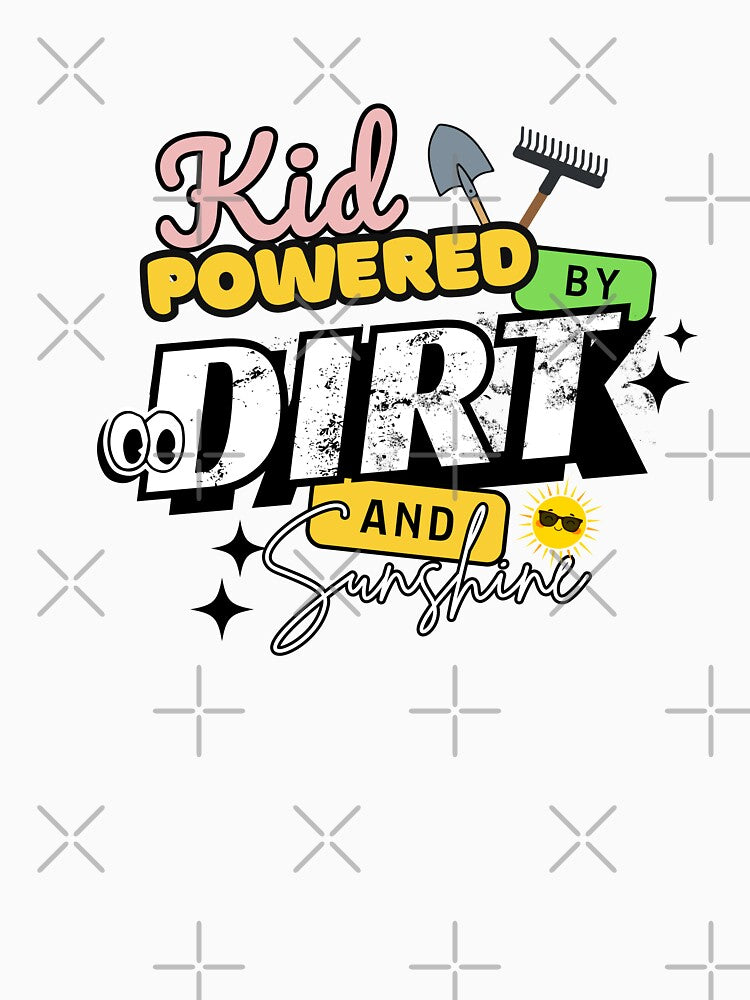 Kid Powered by Dirt and Sunshine - Kids gardening gift by Patternrealm