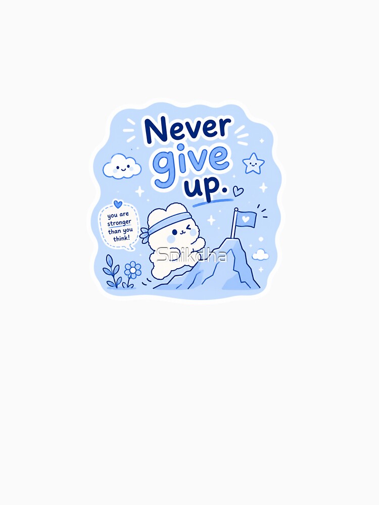 Never Give Up by Snikdha
