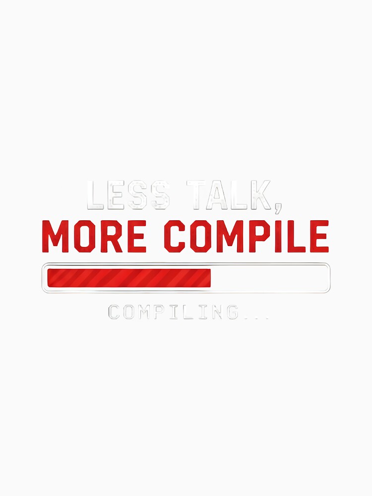 Less talk, more compile by Rs-Design83