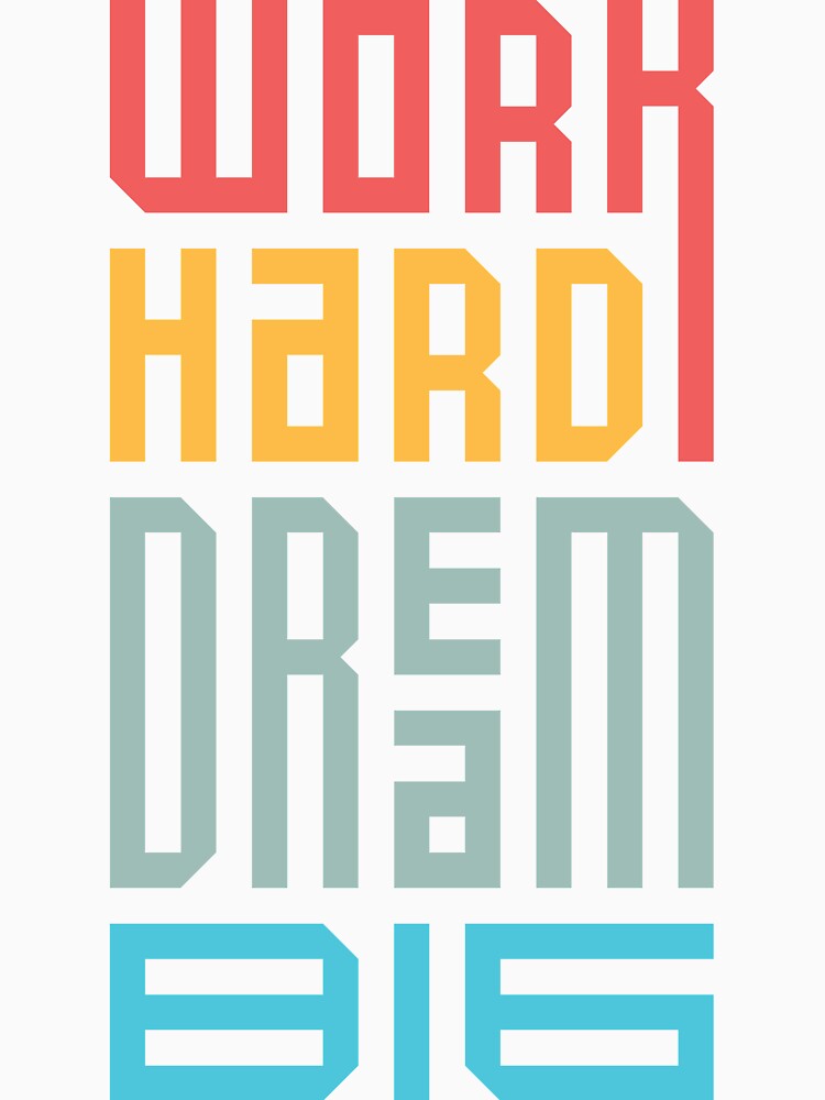 Work hard dream big typography by NexeDesigns