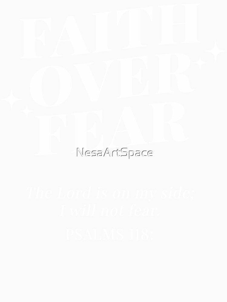 Faith Over Fear (White) by NesaArtSpace