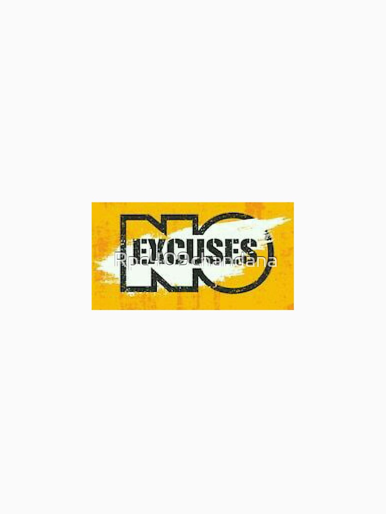 NO EXCUSES.. by Rpc409chandana
