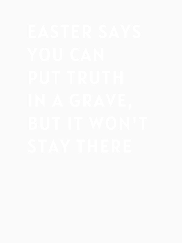 Easter says you can put truth T-Shirt by THRIVIA