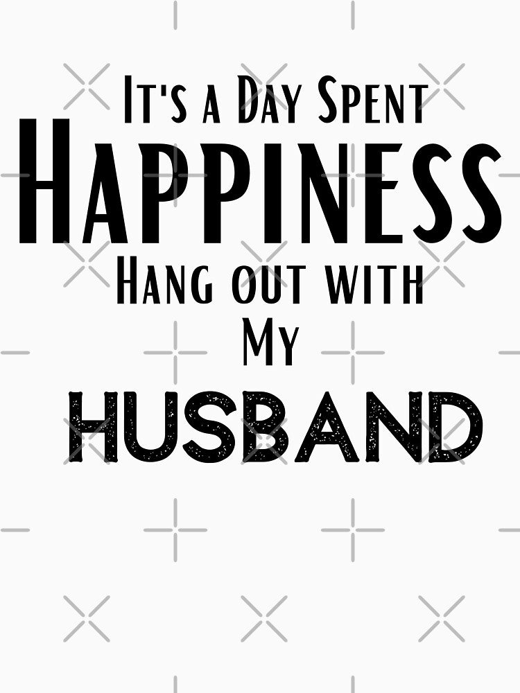 funny husband quotes,Happines I'ts a day spent Hang out With my husband ,happy quotes by behappysiempre