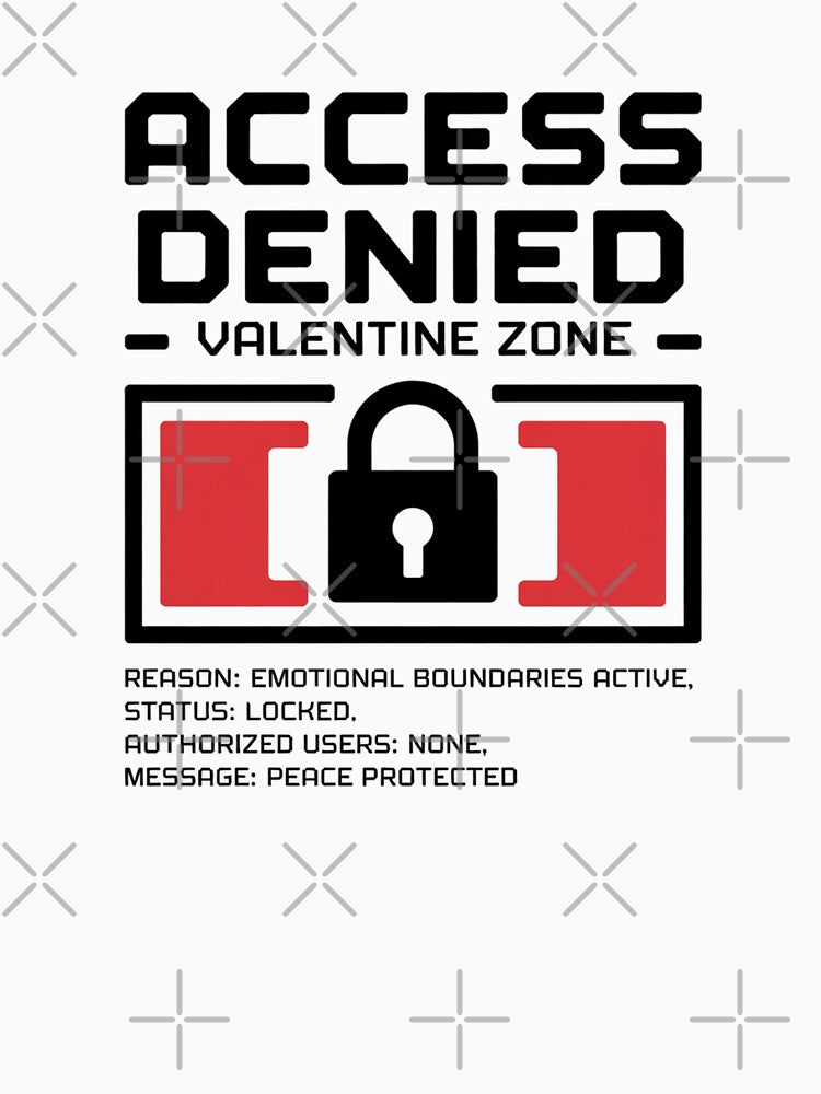 Access Denied Valentine Shirt – Anti Valentine Emotional Boundaries Humor by MORIANZPOD