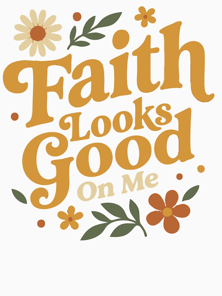 Faith Looks Good On Me Floral Retro Christian Quote Design by camisagrafica