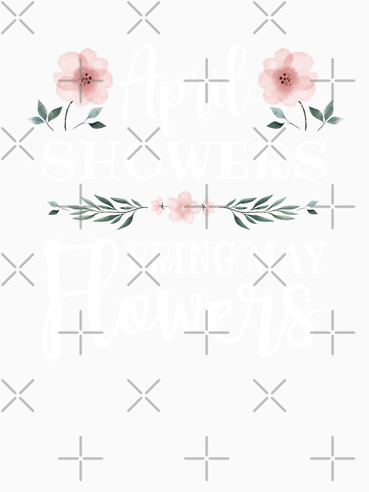 April Showers Bring May Flowers (White) by FilipeFerreira