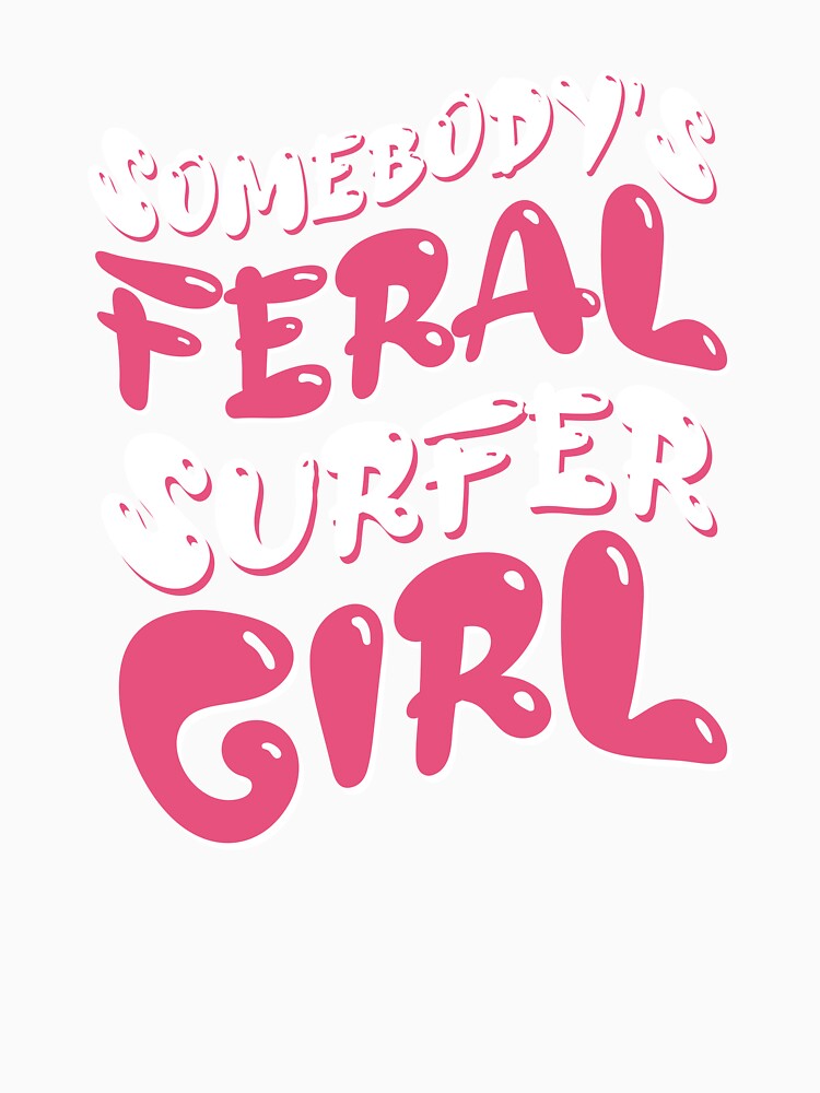 Somebody's Feral Surfer Girl Retro Groovy Women Gift by LADistrictGarb