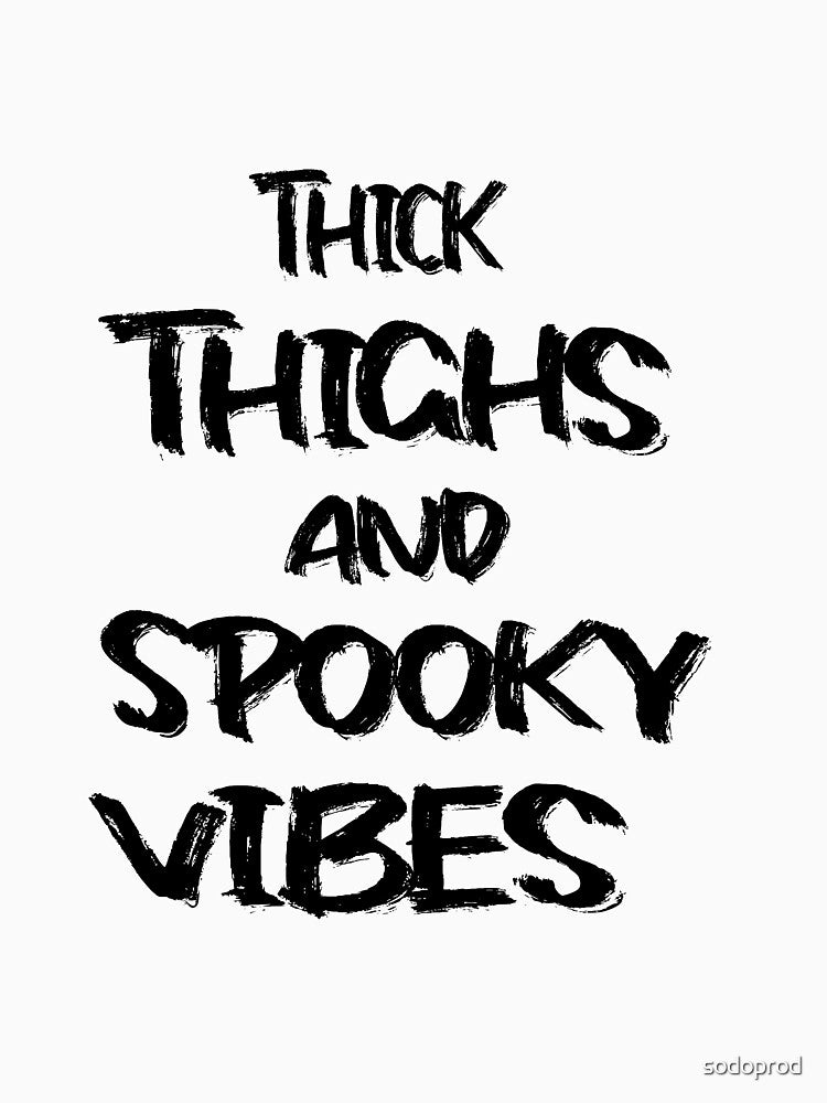 Thick Thighs Spooky Vibes Shirt,Funny Halloween Shirt,Halloween Shirt,Funny Shirt,2021 Halloween,Spooky Vibes Shirt,Funny Spooky Vibes Shirt by sodoprod