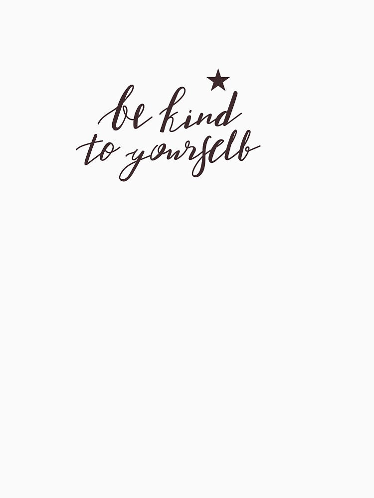 Be kind to yourself by Sowaninongtdu