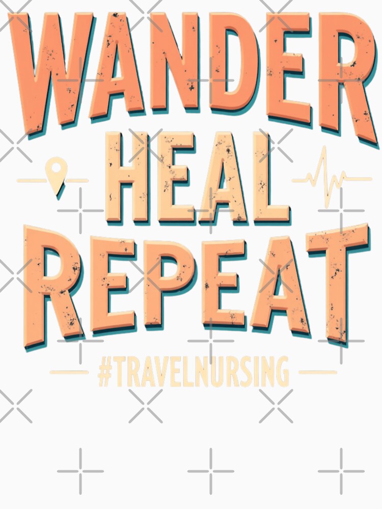 Wander Heal Repeat #TRAVELNURSING by PerkzPrints