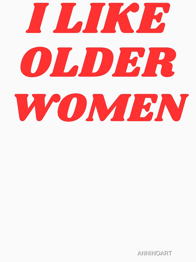I Like Older Women by ANNINOART ⭐⭐⭐⭐⭐