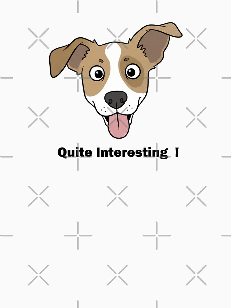 Quite Interesting – Funny Dog by Wolf Atelier