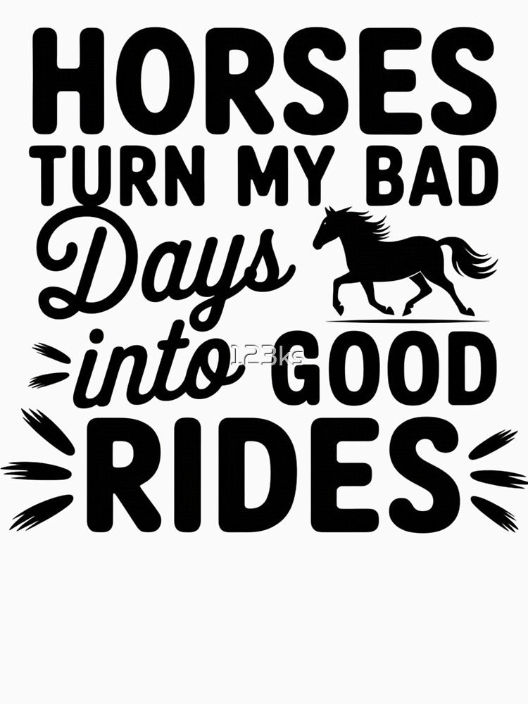 Horses turn my bad days into good rides by 123ks