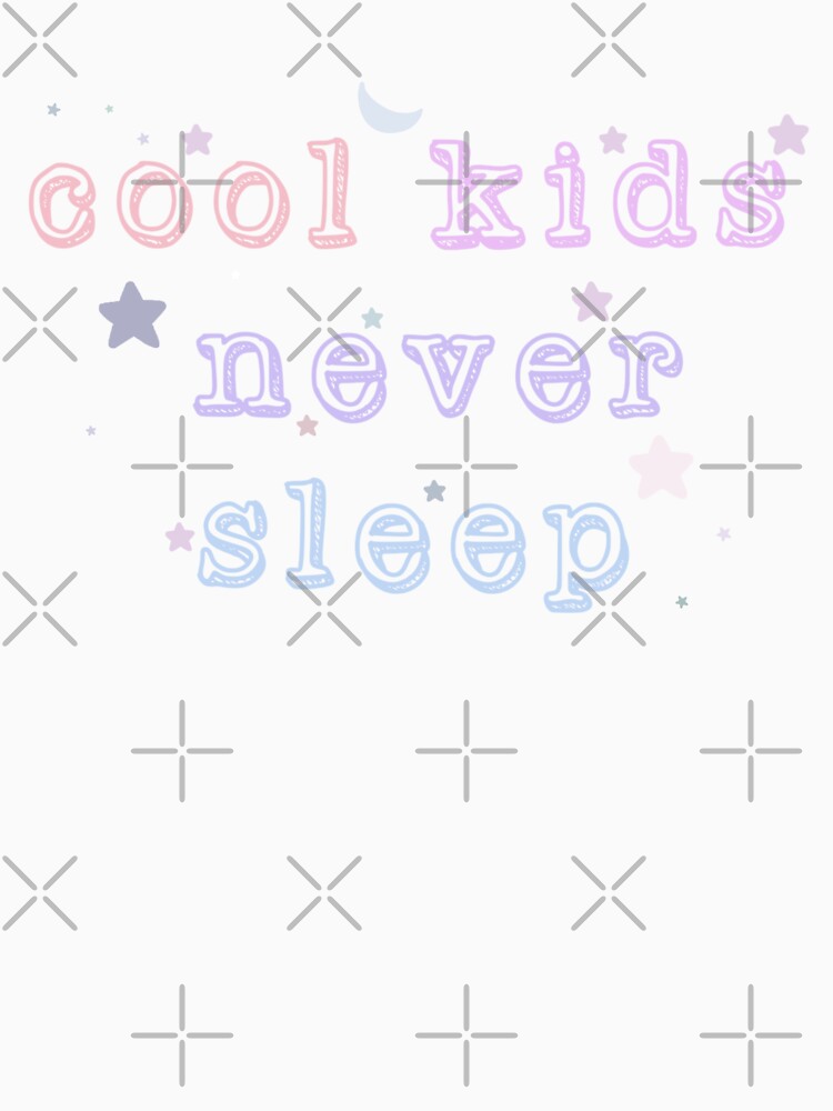 Cool kids never sleep quote soft pastel aesthetic by Loveartse