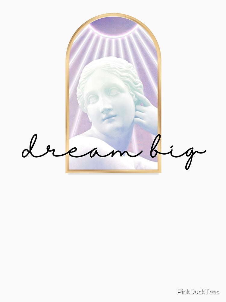 dream big by PinkDuckTees