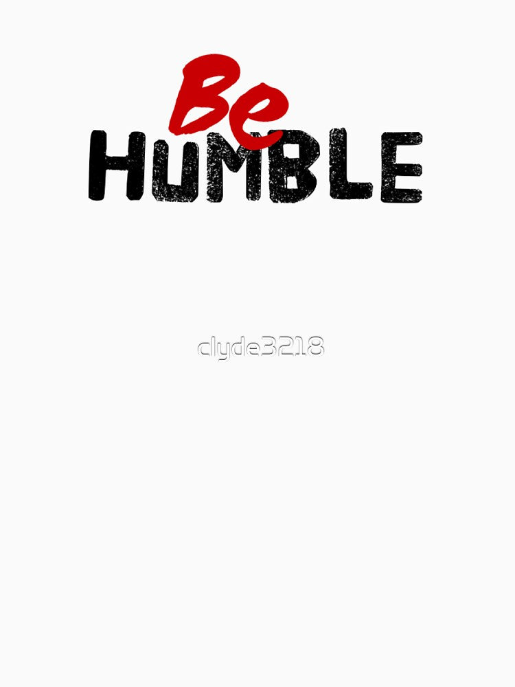 BE Humble by clyde3218