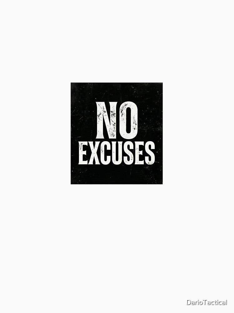 No Excuses Minimalist Motivation Typography Design by DarioTactical
