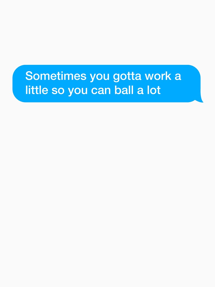 Sometimes you gotta work a little by textingtees