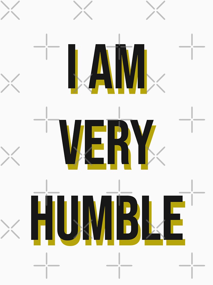 I am very Humble by anexperiment