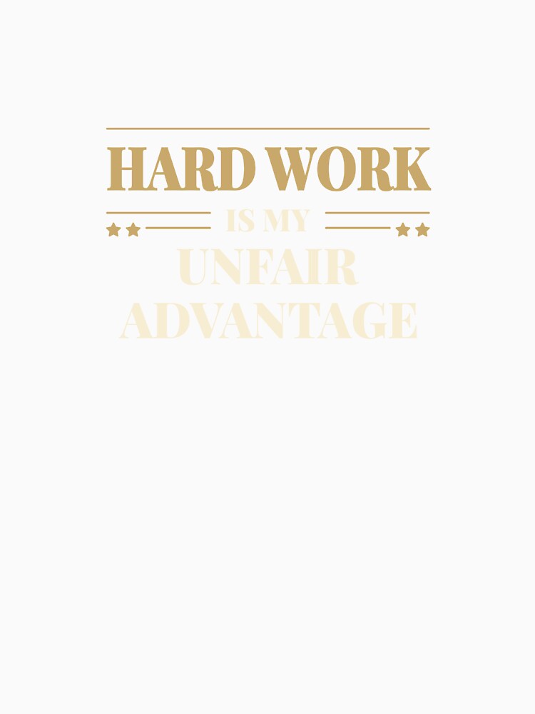 Hard work is my unfair advantage - Light typography by Revextyr