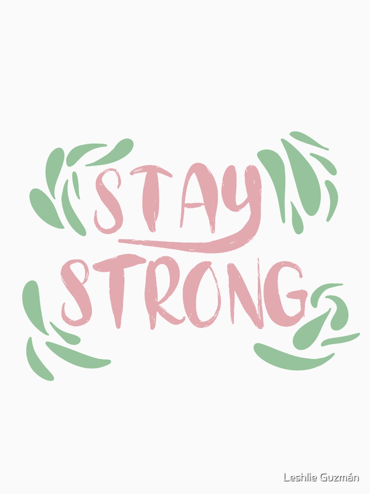 Stay Strong by Leshlie Guzmán