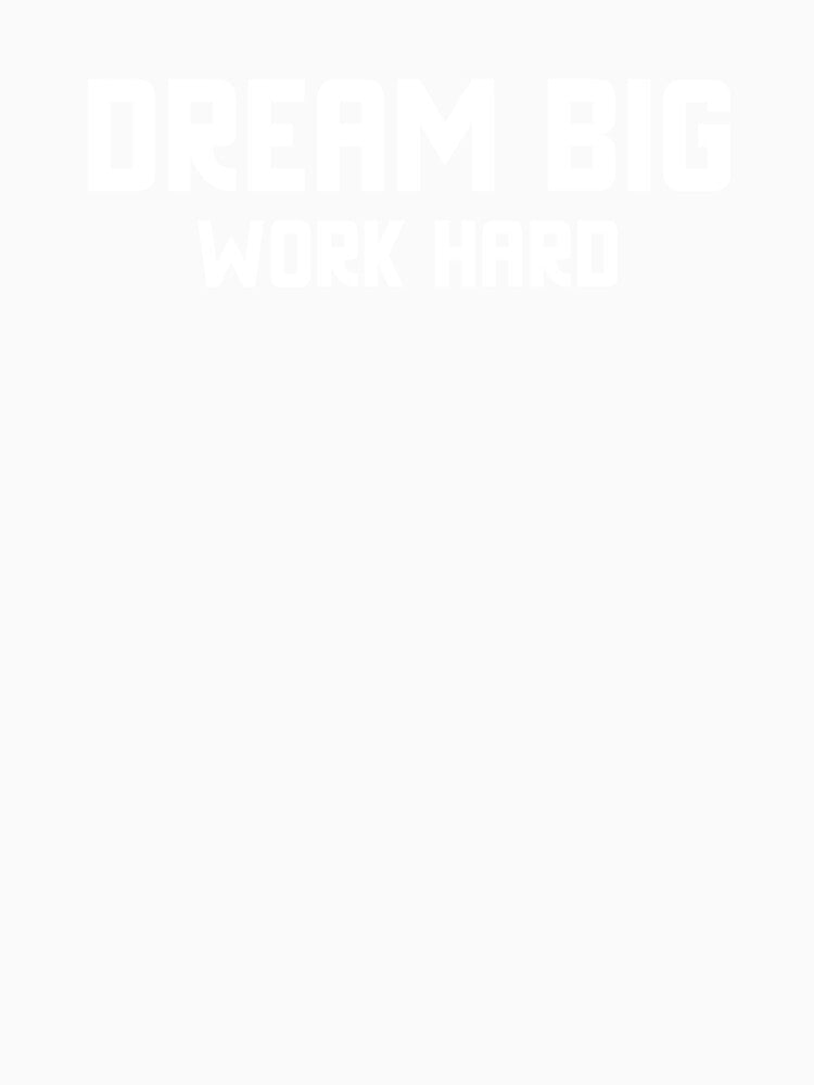 Dream big, work hard! by Tsako