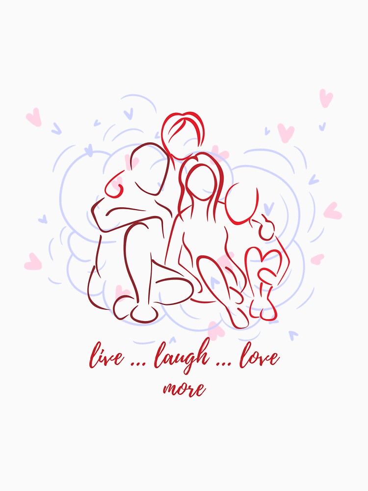 Live, laugh, love more with family by BiSuSri