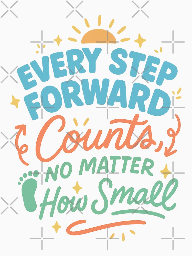 Every Step Forward Counts – Positive Motivational Quote Design by inkoutninja