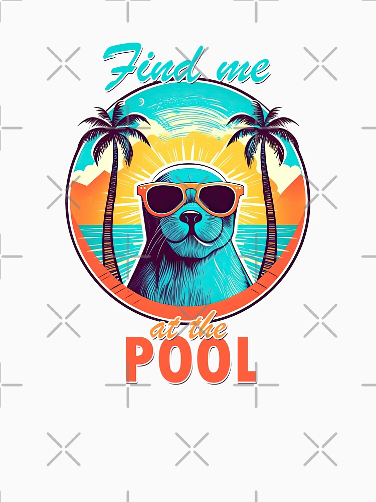 Find me at the Pool Seal by TeePulseMania