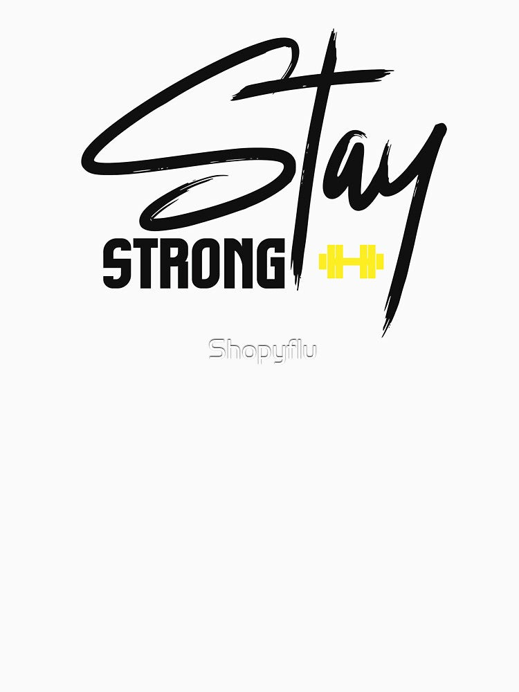 Stay Strong by Shopyflu