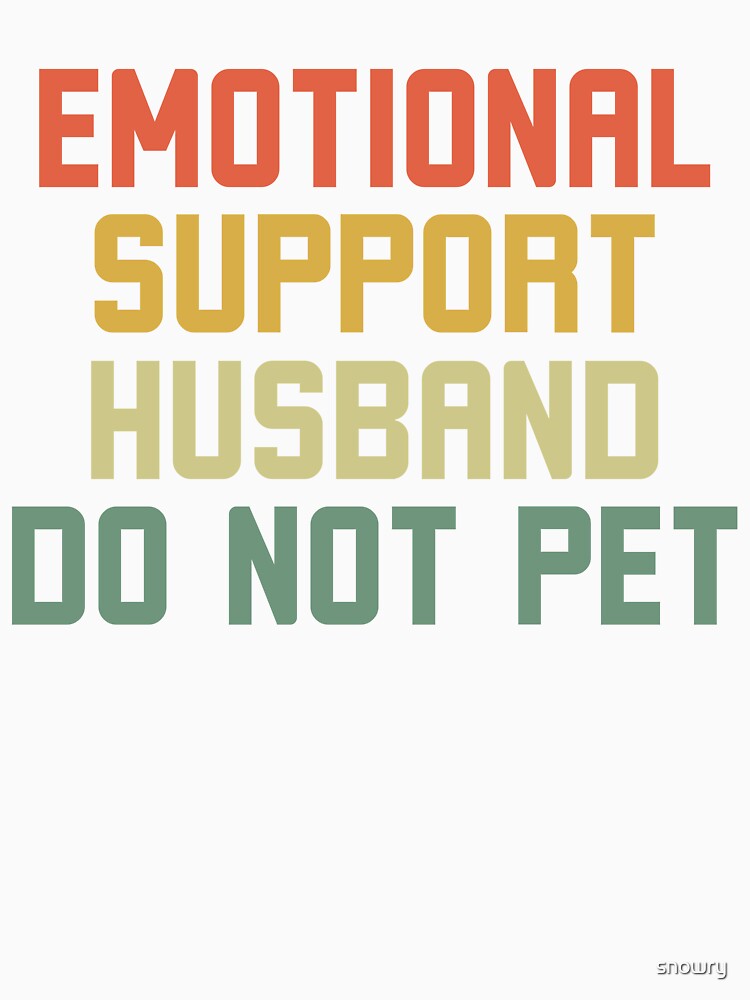 Emotional Support Husband do not pet Funny retro by snowry