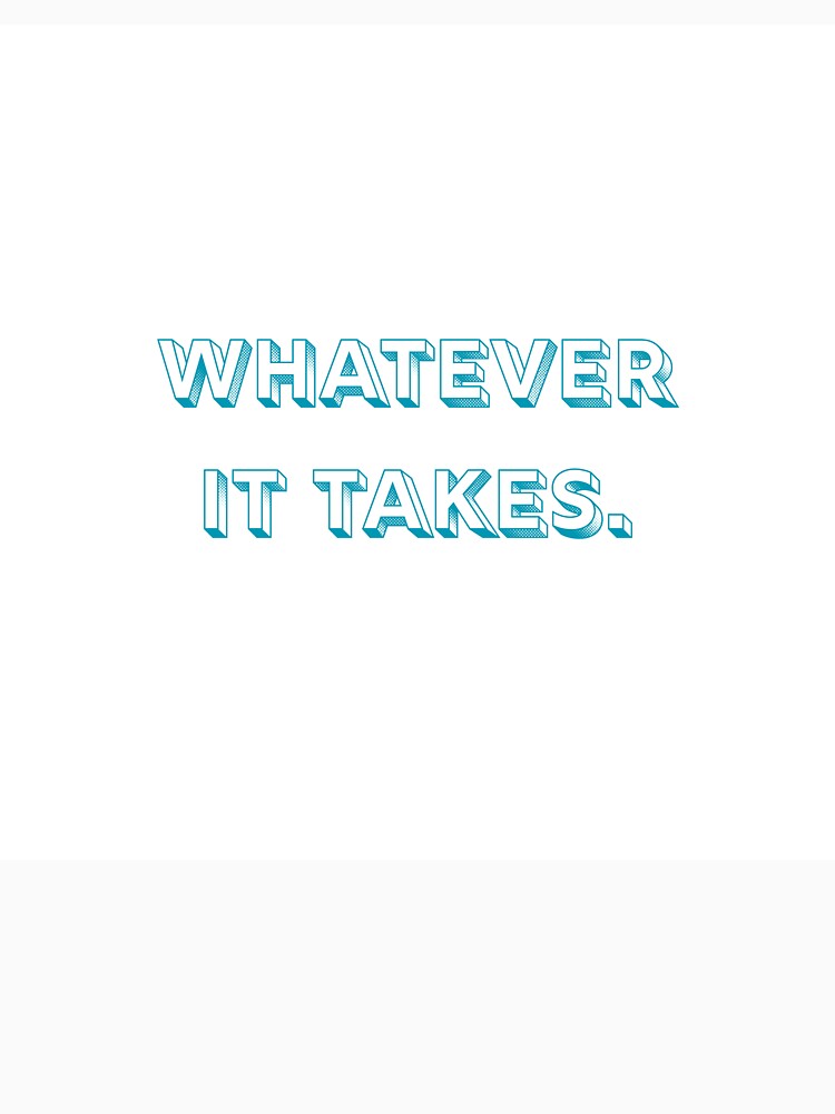 Whatever it Takes! by Naquo