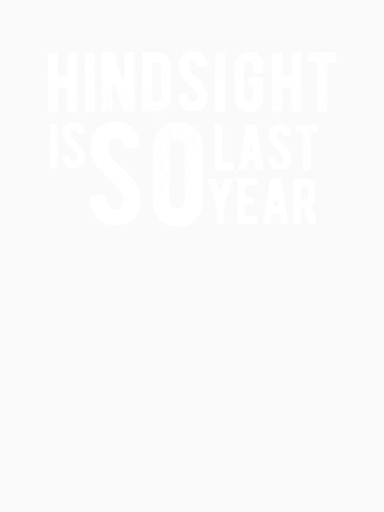 Hindsight is SO last Year Funny New Years Eve 2021 Pun by RainbowPandas