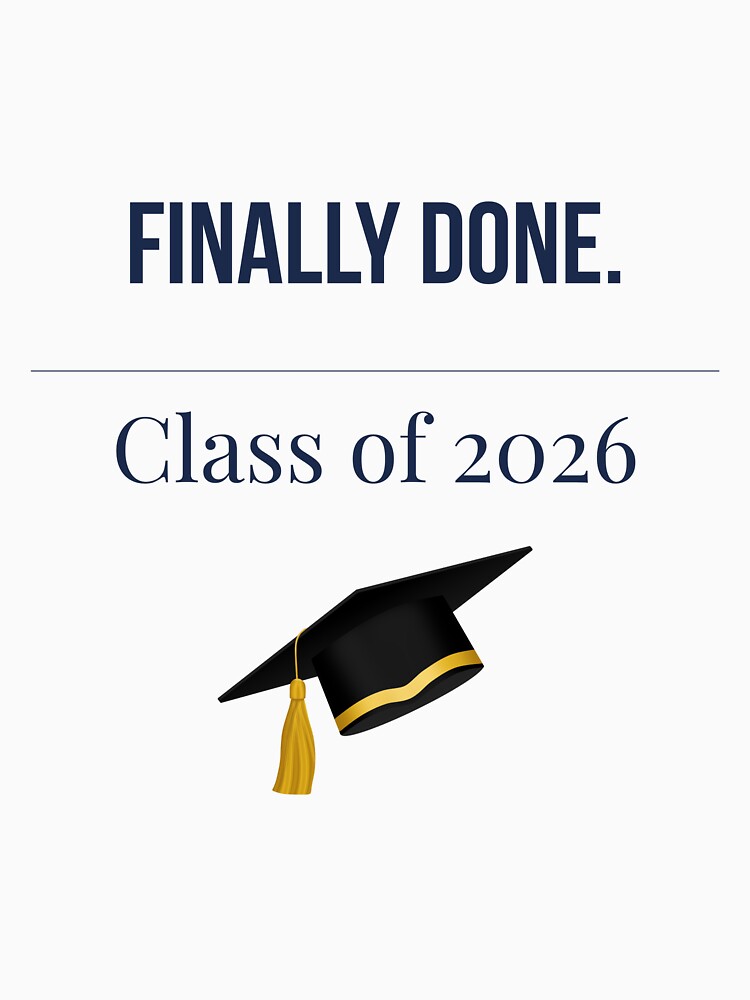Finally Done Class of 2026 Graduation T-Shirt Gift Graduate by Niche-Forge