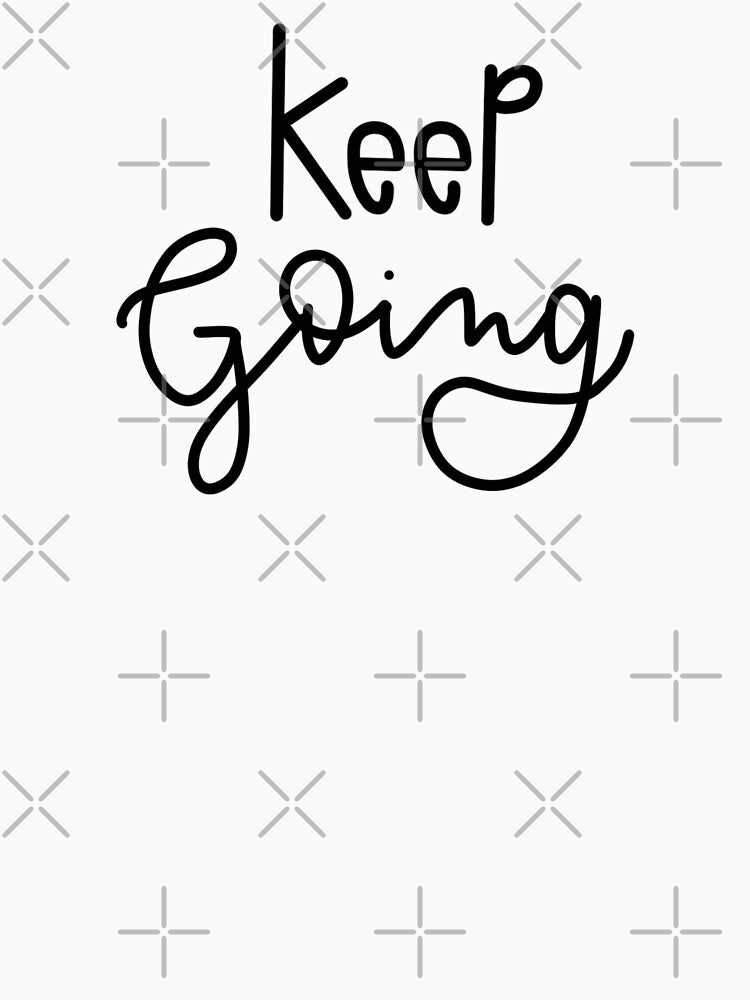 Keep going. Sentence. Black Text. Lettering. Letters. by AnaStickerD