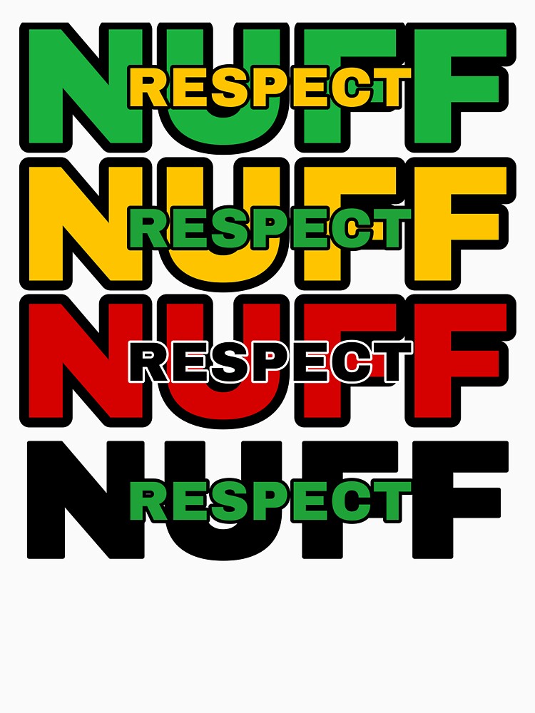 Nuff Respect - BEST SELLING DESIGN by VaLdoShop