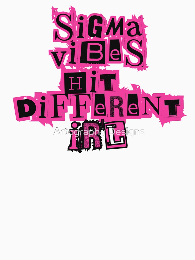 Sigma Vibes Hit Different IRL (In Real Life) 2025 Slang by Artography Designs