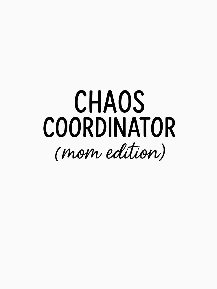 Chaos Coordinator (Mom Edition) – Funny Mom Life Quote by ReaReas