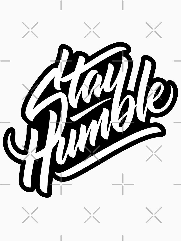STAY HUMBLE by VINAY MINJ