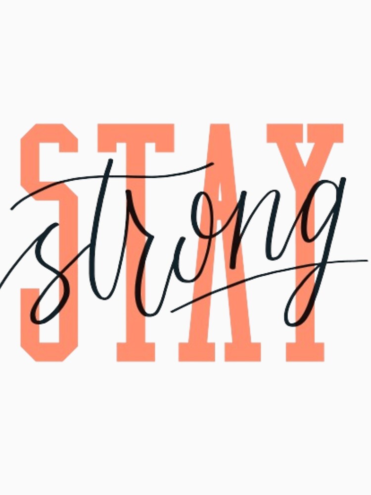 Stay strong by M Khan