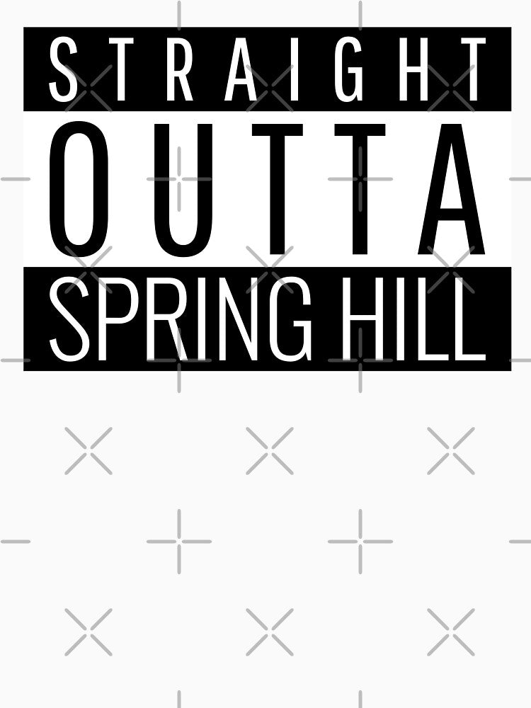 Straight Outta Spring Hill Tennessee by Teelogic