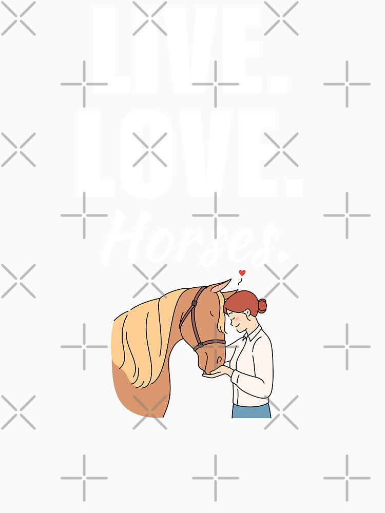 Live, love, horses. Horse owner or breeder saying or quote for crazy horse lady or farmer by NBSStore