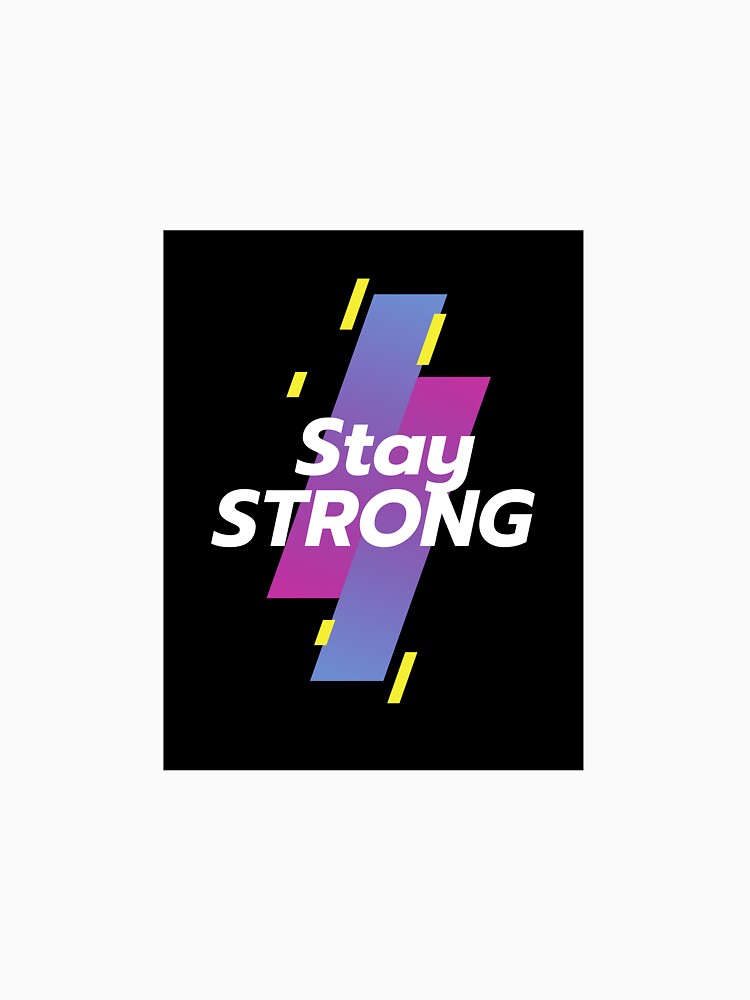 Stay Strong by smrsdesign