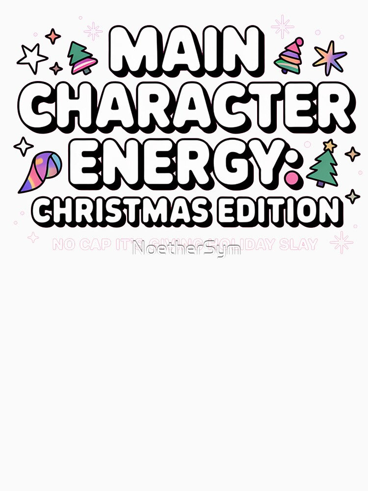 Main Character energy, funny Gen Z and gen Alpha Christmas by NoetherSym