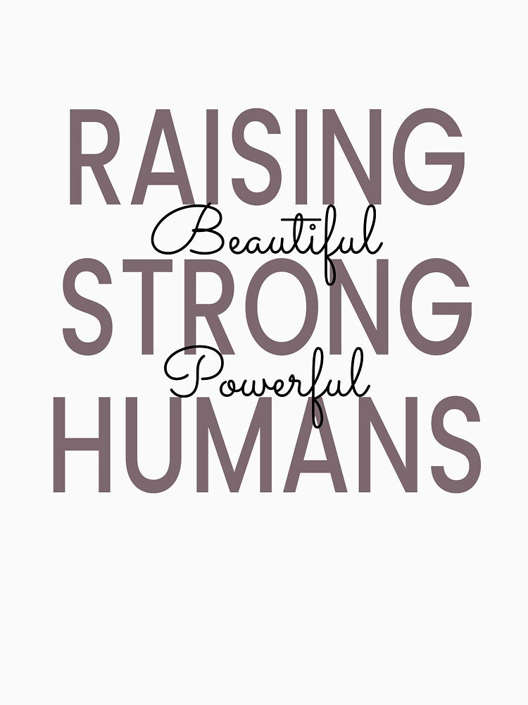 Raising beautiful strong powerfull humans by mountaindistr
