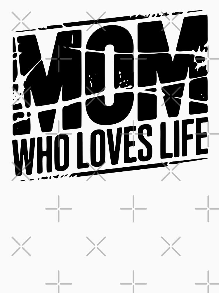 Mom Who Loves Life | Bold Grunge Design Gift by cabana.space