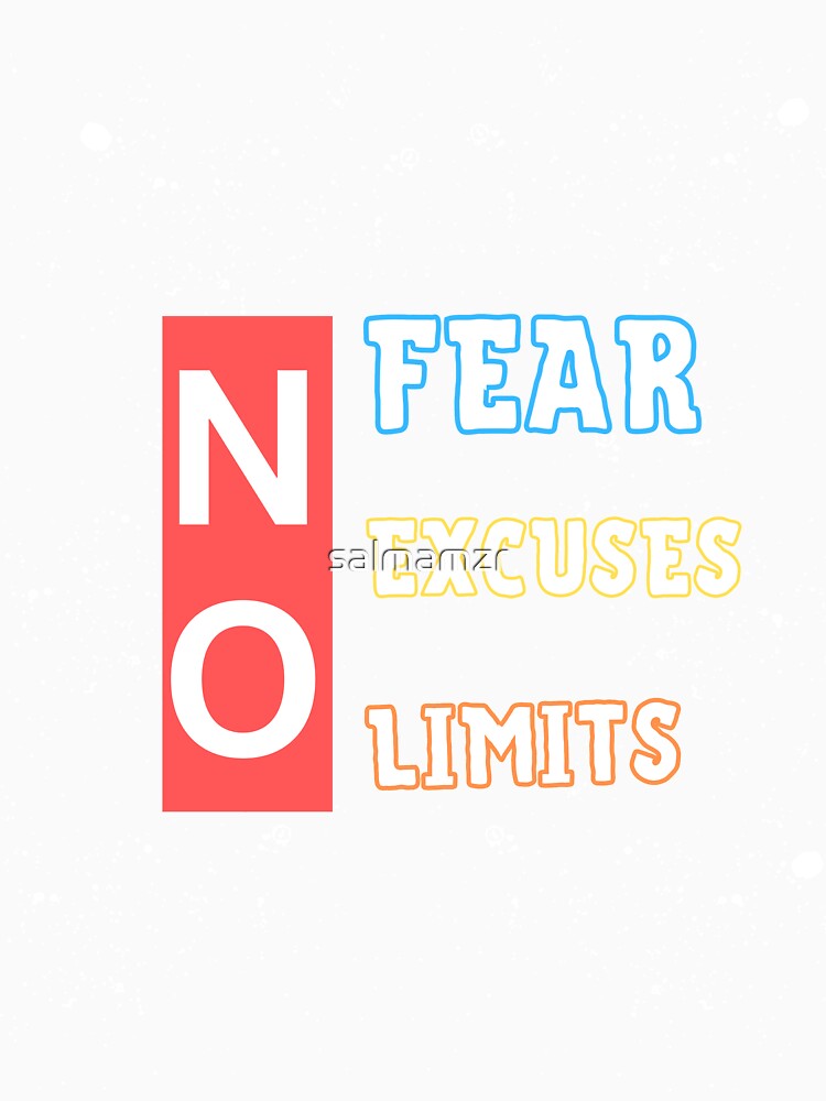 NO fear NO limits NO Excuses by salmamzr